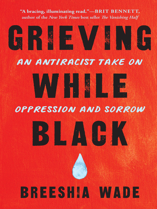Title details for Grieving While Black by Breeshia Wade - Available